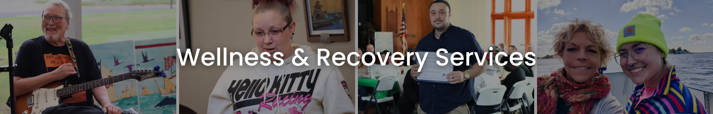 Collage of individuals engaged in wellness and recovery activities, including playing music, group discussions, and enjoying time outdoors, with text overlay reading “Wellness & Recovery Services.”